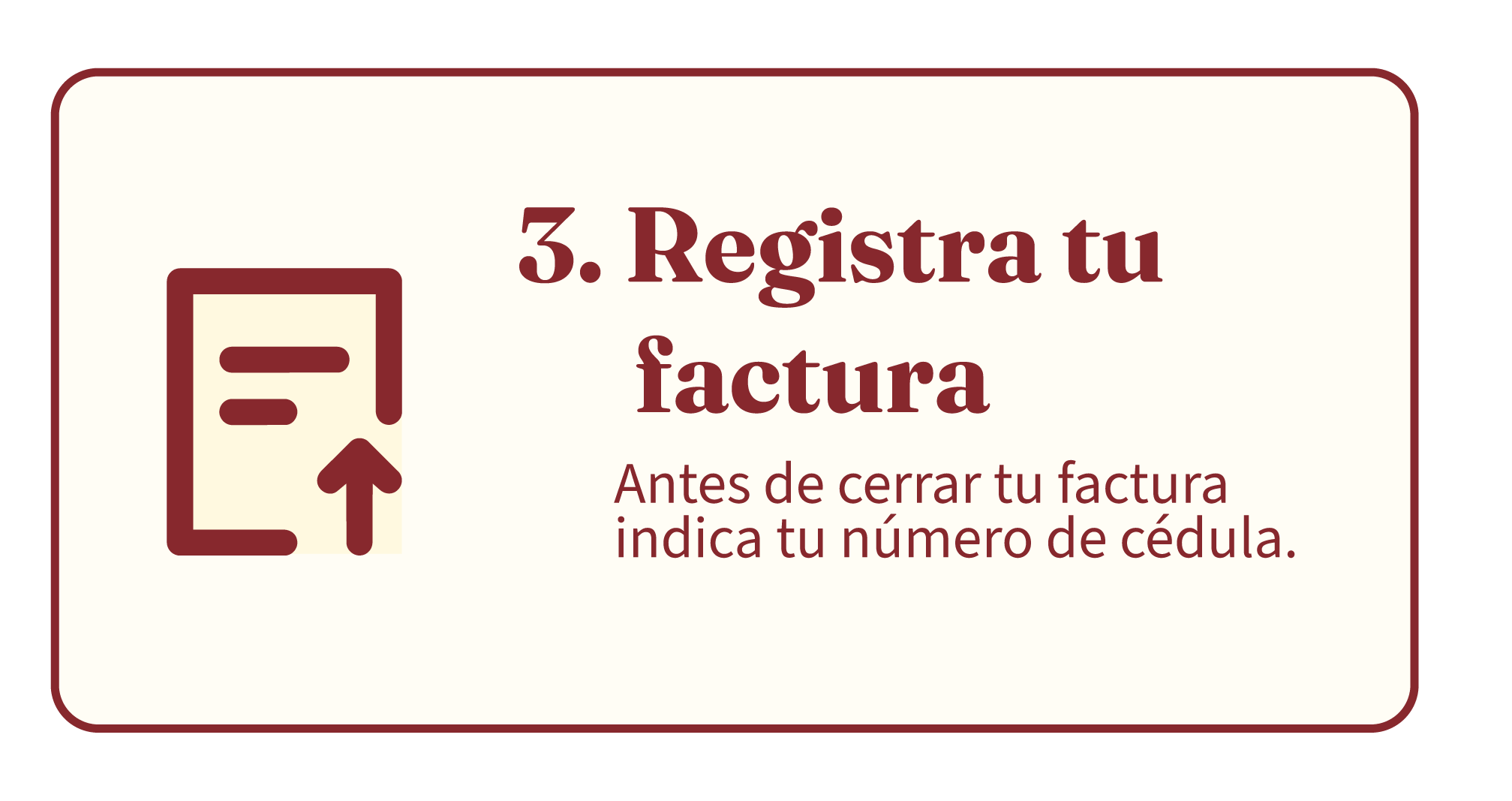 3. Registra tu factura — Antes de cerrar tu factura indica tu número de cédula.